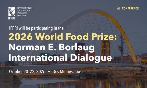 IFPRI @ 2026 World Food Prize: Norman E. Borlaug International Dialogue